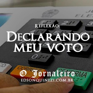 Declarando meu voto