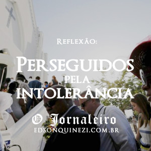 perseguidos pela intolerancia