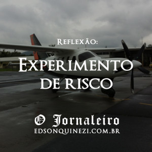 experimento de risco - O Jornaleiro