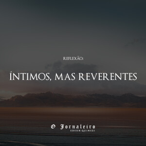 Íntimos, mas reverentes 1 (1)